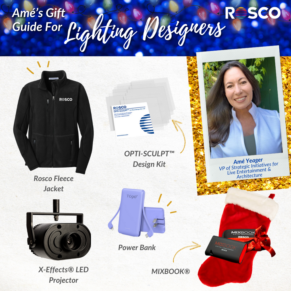 Amé Yeager’s Rosco gift guide for lighting designers.